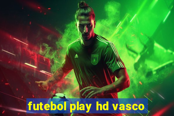 futebol play hd vasco